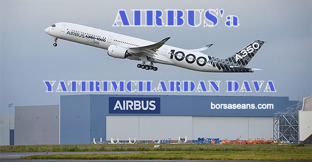 Airbus,Yolsuzluk,Uçak,Şirket,Avrupa,Üretici,Yatırımcı,Zarar,Dava