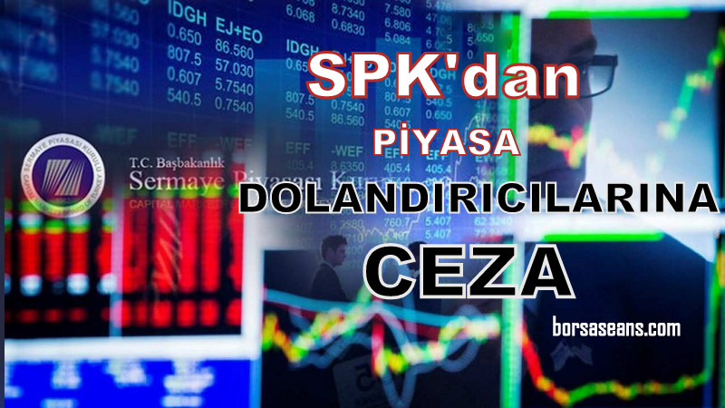 SPK,KAP,Piyasa,Dolandırıcı,İşlem Yasağı,Ceza,Telegram