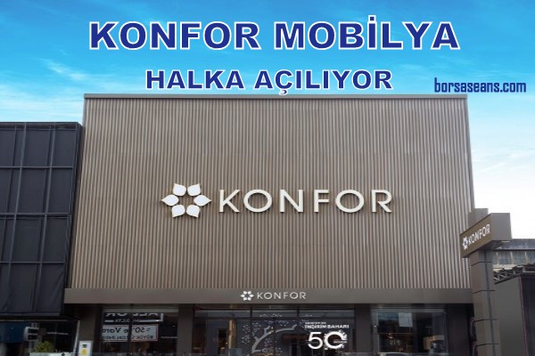 Konfor Mobilya,Halka Arz,Borsa İstanbul,Şirket,Mağaza,Sektör