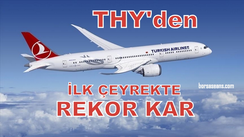 Türk Hava Yolları,Bilanço,Kar,İlk Çeyrek,Rekor