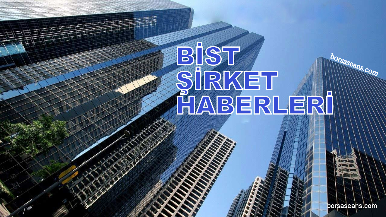Borsa İstanbul,BİST 100,Endeks,Şirket,Sermaye,Haber,SPK,KAP,VBTS,OTKAR,FROTO,ESCOM