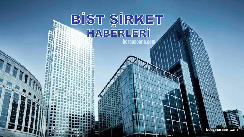 Borsa İstanbul,BİST 100,Endeks,Şirket,Sermaye,Haber,SPK,KAP,VBTS,CELHA,TKFEN