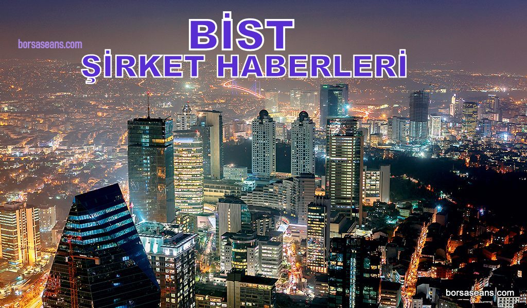 Borsa İstanbul,BİST 100,Endeks,Şirket,Sermaye,Haber,SPK,KAP,VBTS,GESAN,SOKM,SANEL