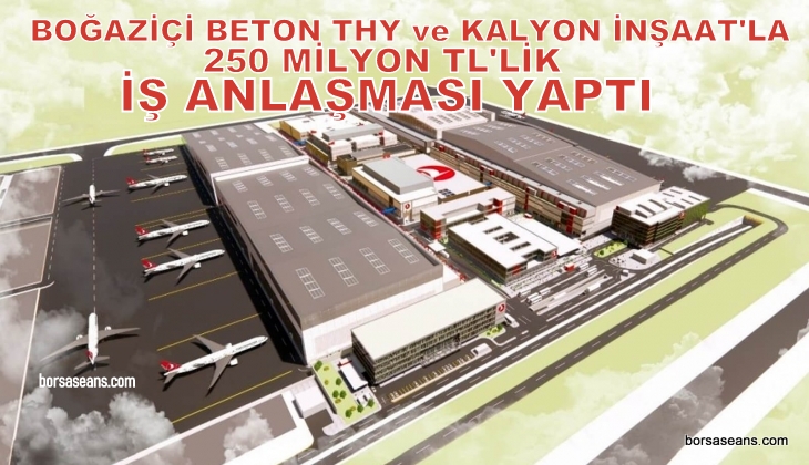 Boğaziçi Beton,BOBET,THY,Kalyon İnşaat,İstanbul Havalimanı,Sözleşme,Lira