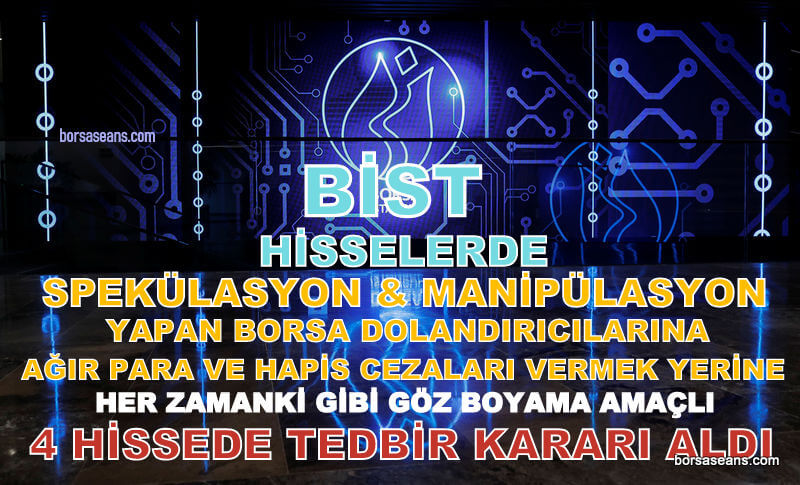 BİST,Şirket,Hisse,Volatilite,VBTS,KAP,SPK,BrütTakas,AçığaSatış,Kredili İşlem