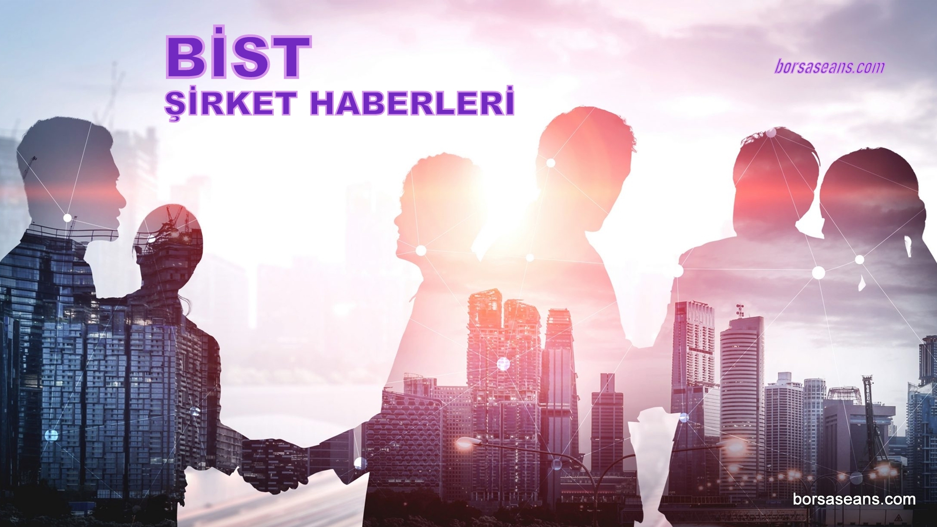 Borsa İstanbul,BİST 100,Endeks,Şirket,Sermaye,Haber,SPK,KAP,VBTS