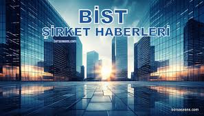 Günün önemli şirket haberleri (22/08/2025)