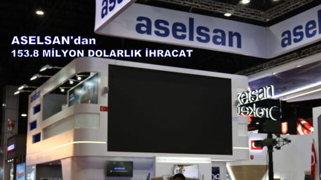 Aselsan'dan 153.8 milyon dolarlık ihracat sözleşmesi