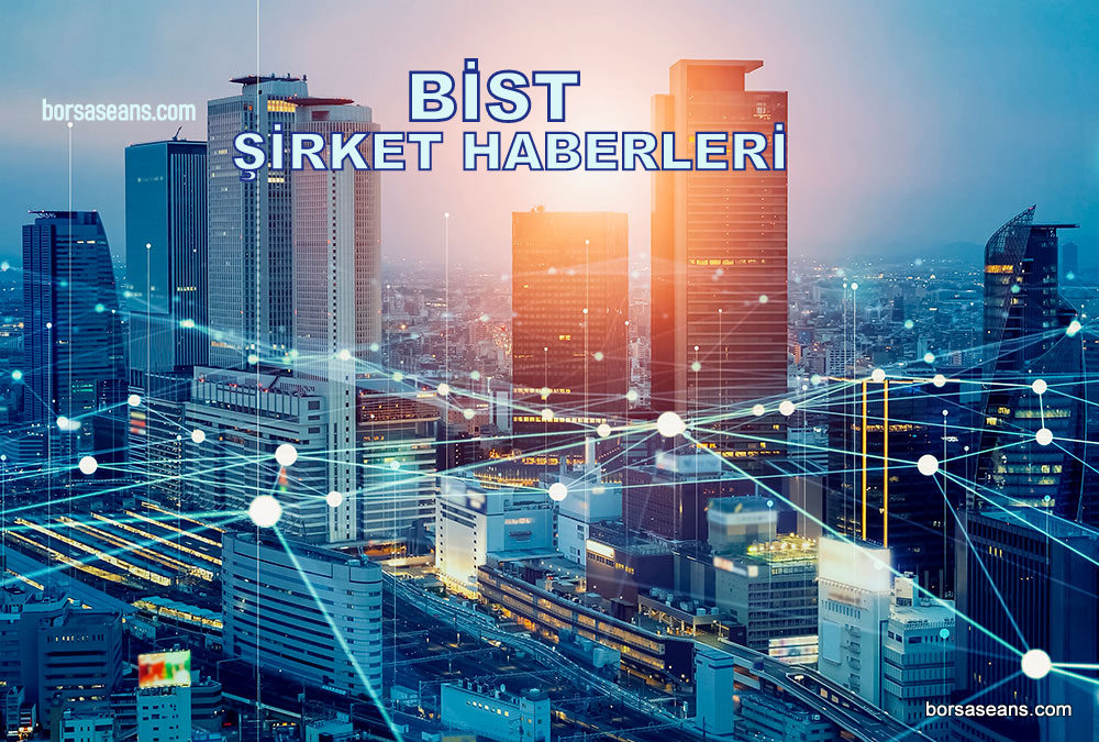 Borsa İstanbul,BİST 100,Endeks,Şirket,Sermaye,Haber,SPK,KAP,VBTS