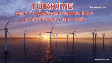 Dünya Bankası: Türkiye’de 54 gigavat deniz üstü rüzgar santrali kurulumu mümkün