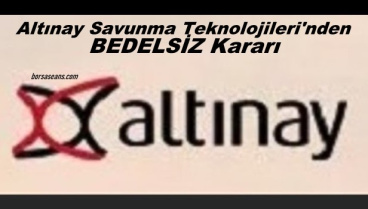 Altınay Savunma, bedelsiz sermaye artırım kararı aldı